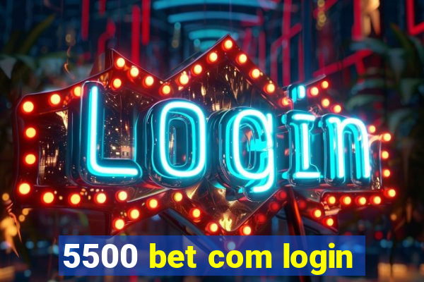 5500 bet com login